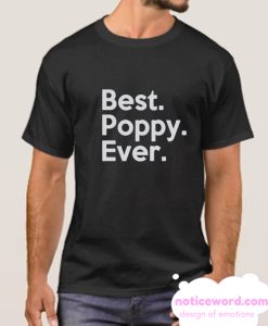 Best Poppy Ever smooth T Shirt