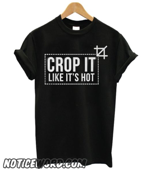 CROP IT LIKE IT'S HOT smooth T SHIRT