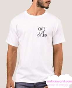 CUTE BUT PSYCHO smooth T-SHIRT