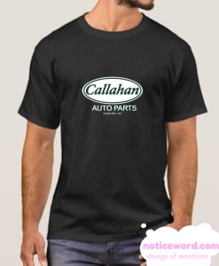 Callahan Auto Parts smooth T-Shirt