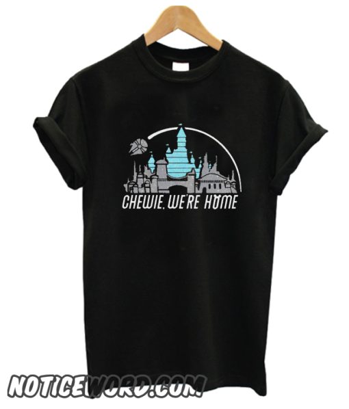 Chewie we're home smooth T Shirt