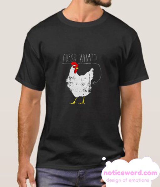 Chicken Guess What smooth T-shirt