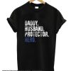 Daddy Husband Protector Hero smooth T Shirt