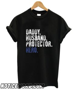 Daddy Husband Protector Hero smooth T Shirt