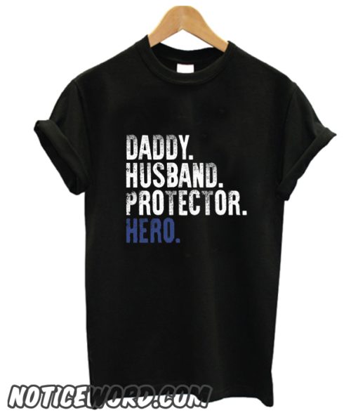 Daddy Husband Protector Hero smooth T Shirt