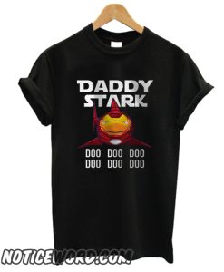 Daddy stark doo doo doo smooth Tshirts,