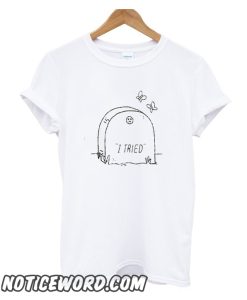 Die trying smooth T Shirt