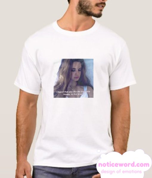 Do you like the bad girls smooth T Shirt