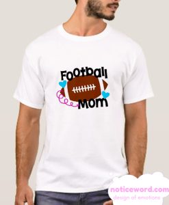 Football Mom smooth T Shirt