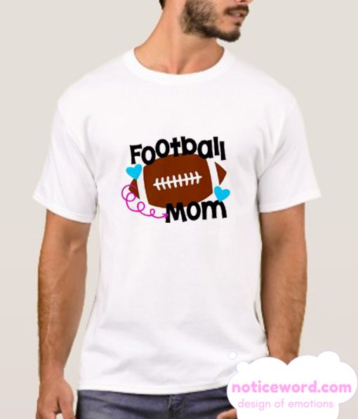 Football Mom smooth T Shirt