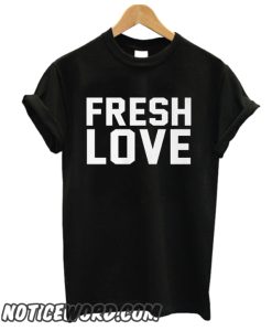 Fresh Love smooth T Shirt