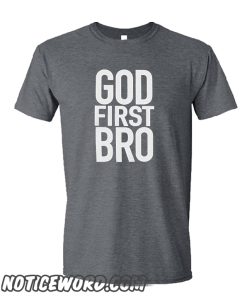 God First Bro smooth T SHirt