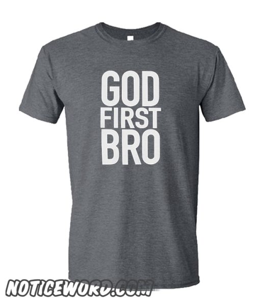 God First Bro smooth T SHirt