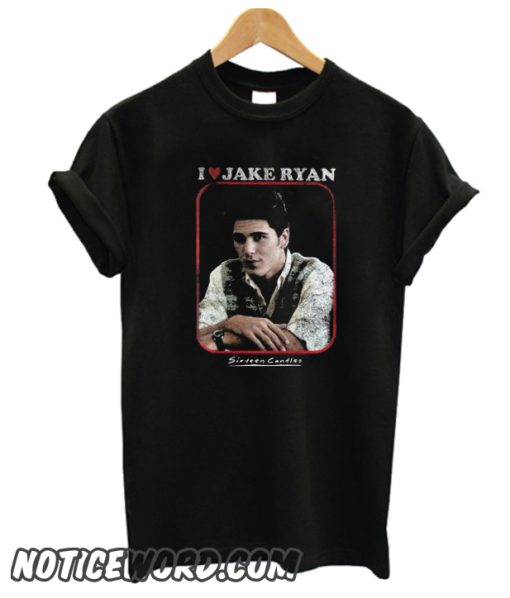 I Love Jake Ryan Sixteen Candles smooth T Shirt