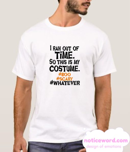 I Ran Out Time smooth T Shirt