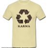 Karma What Goes Around Comes Around smooth T-Shirt