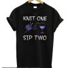 Knit One Sip two smooth T Shirt