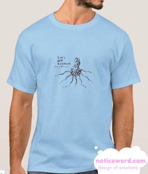 Let's Get Kraken smooth T-shirt