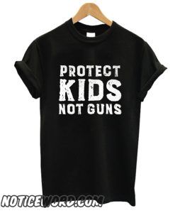 Protect Kids Not Guns smooth T Shirt