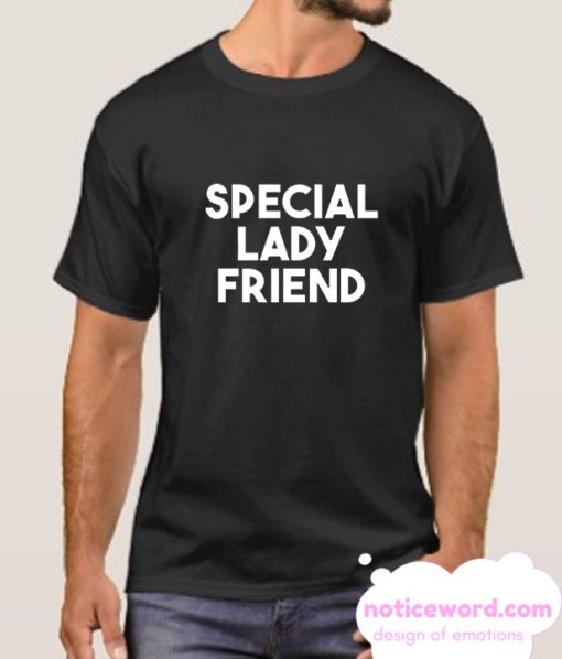 Special Lady Friend smooth T Shirt