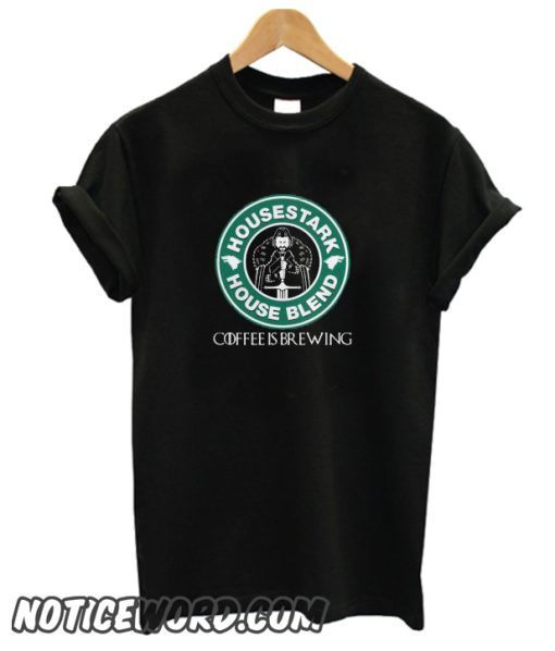 Starbucks house Stark house Blend coffee is brewing smooth T-shirt