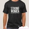 Strong Women smooth T Shirt