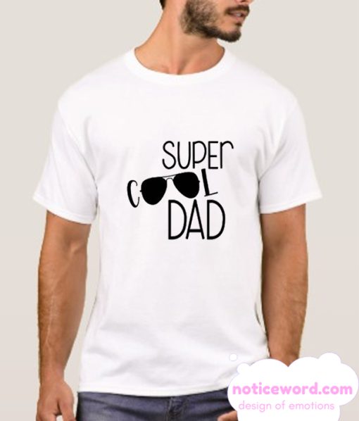 Super Cool Dad smooth T SHirt