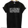 The Legend Has Retired smooth T Shirt