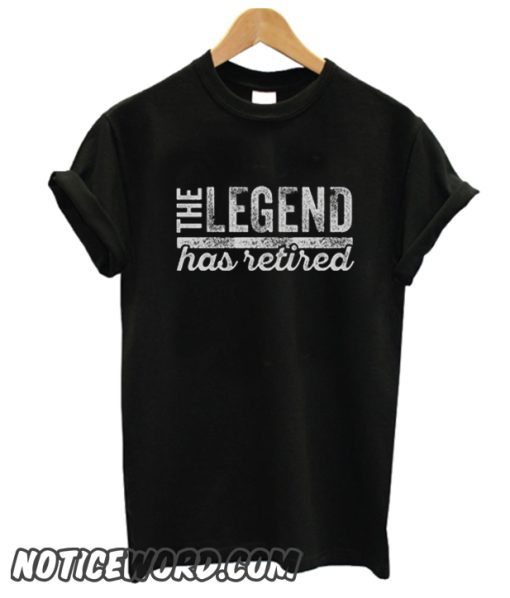 The Legend Has Retired smooth T Shirt