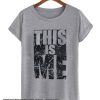 This is Me smooth T Shirt