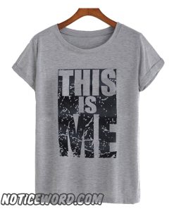 This is Me smooth T Shirt