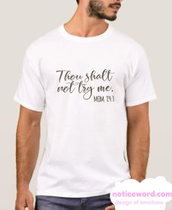 Thou Shall Not Try Me smooth T Shirt