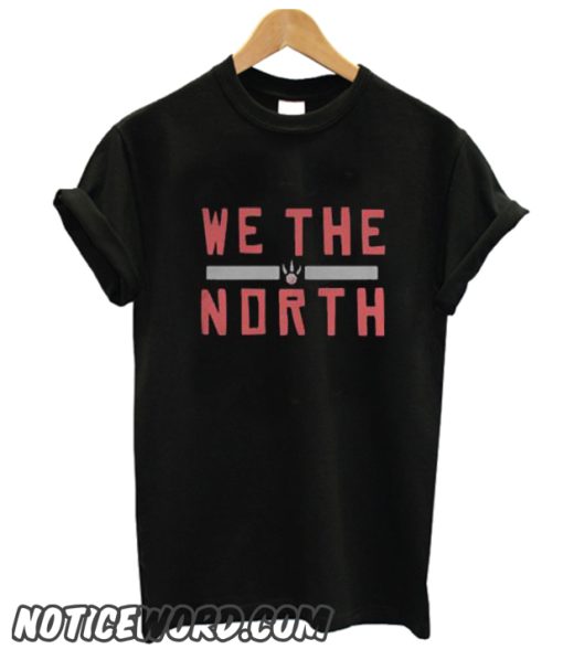 Toronto Raptors We The North Slogan smooth T-shirt