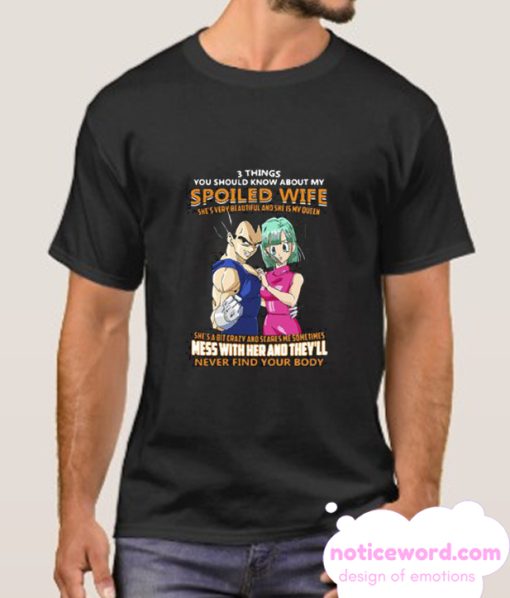 Vegeta And Bulma 3 Things You Should Know About My Wife smooth T-Shirt