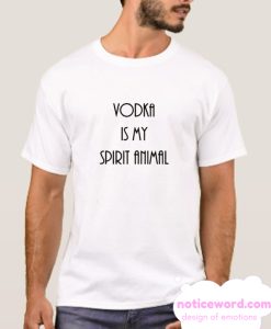 Vodka Is My Spirit Animal smooth T Shirt