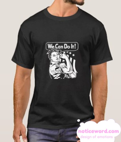 We Can Do It smooth t-shirt