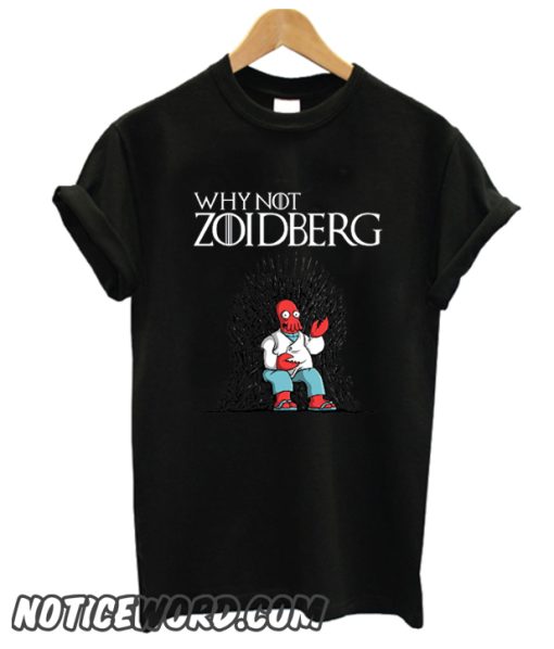 Why Not Zoidberg smooth t Shirt