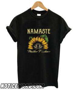 Yoga sunflower Namaste mother fuckers smooth T-shirt