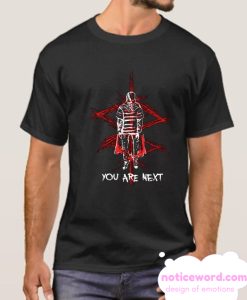 You Are Next smooth T Shirt