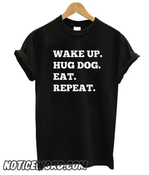 hug your dog smooth t shirt