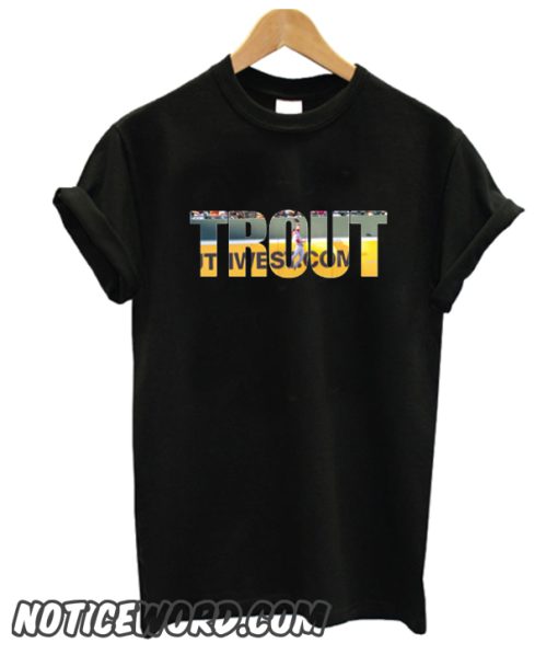 trout smooth t shirt