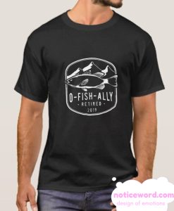 2019 O-Fish-Ally Retired smooth T Shirt