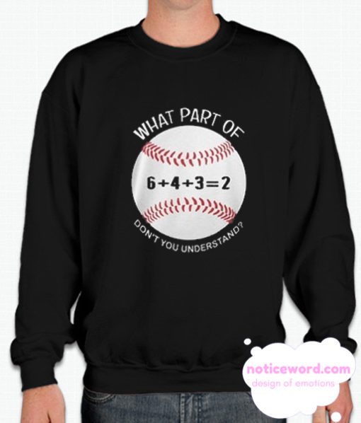 6432 baseball what part of don’t you understand smooth Sweatshirt