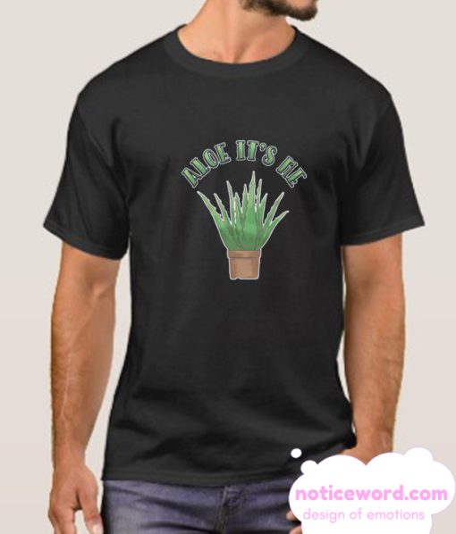 Aloe it's Me smooth T Shirt