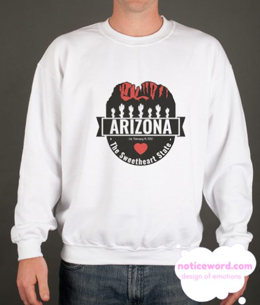 Arizona Sweetheart State smooth Sweatshirt