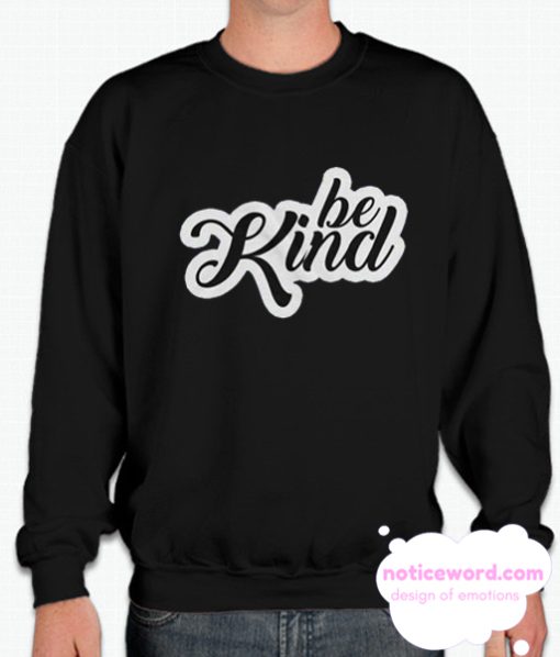 Be Kind smooth Sweatshirt