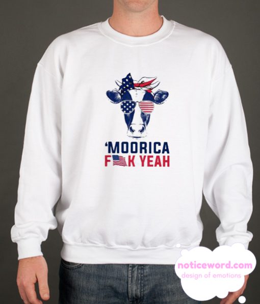 Cow Moorica Fuck Yeah smooth Sweatshirt