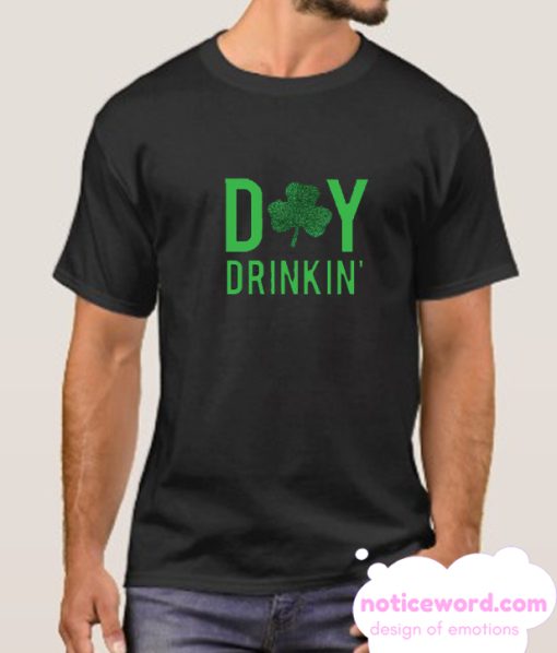 Day Drinking smooth T SHirt