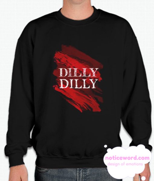 Dilly Dilly Red Paint smooth Sweatshirt