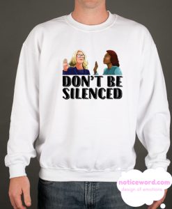 Don't Be Silenced smooth Sweatshirt